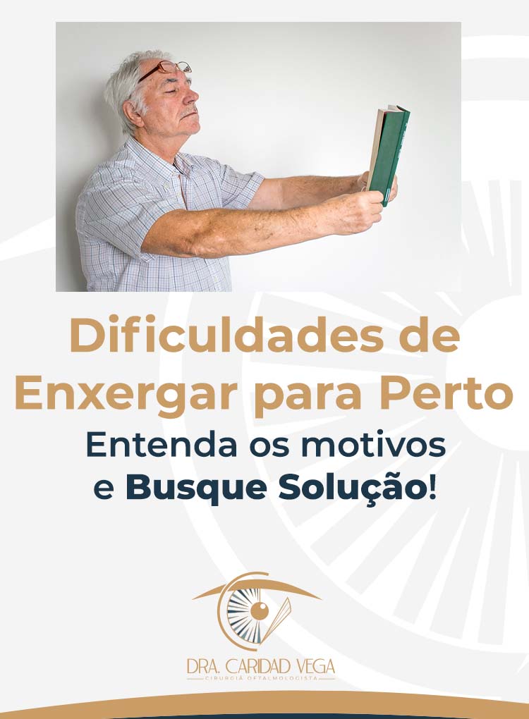 Difilculdade de Enxergar para Perto
